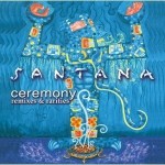 SANTANA - CEREMONY (REMIXES & RARITIES) - 
