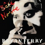 BRYAN FERRY - BETE NOIRE - 