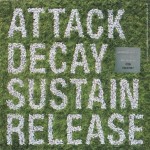 SIMIAN MOBILE DISCO - ATTACK DECAY SUSTAIN RELEASE - Меломания