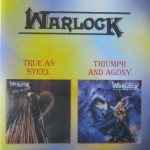 WARLOCK - TRUE AS STEEL / TRIUMPH & AGONY - Меломания