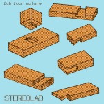 STEREOLAB - FAB FOUR SUTURE - 