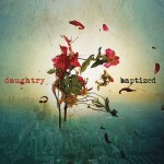 DAUGHTRY - BAPTIZED (deluxe edition) - 