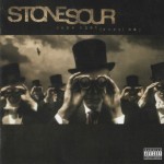 STONE SOUR - COME WHAT(EVER) MAY - 