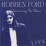 ROBBEN FORD - DISCOVERING THE BLUES - 