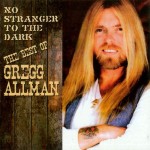 GREGG ALLMAN - NO STRANGER TO THE DARK - THE BEST OF GREGG ALLMAN - ���������