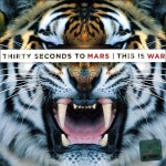 30 SECONDS TO MARS - THIS IS WAR - 