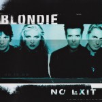 BLONDIE - NO EXIT - 