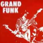 GRAND FUNK RAILROAD - GRAND FUNK - 