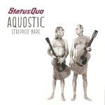 STATUS QUO - AQUOSTIC - STRIPPED BARE - Меломания