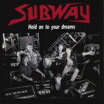 SUBWAY - HOLD ON TO YOUR DREAMS - ���������