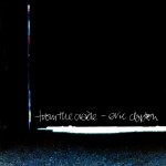 ERIC CLAPTON - FROM THE CRADLE - 