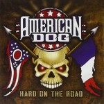 AMERICAN DOG - HARD ON THE ROAD (CD+DVD) - ���������