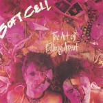 SOFT CELL - THE ART OF FALLING APART - ���������