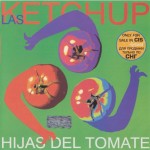 LAS KETCHUP - HIJAS DEL TOMATE - ���������