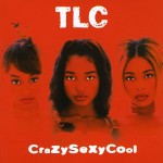 TLC - CRAZYSEXYCOOL - 