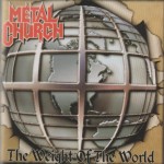 METAL CHURCH - THE WEIGTH OF THE WORLD - 