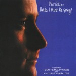 PHIL COLLINS - HELLO, I MUST BE GOING! - 
