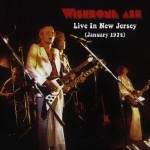 WISHBONE ASH - LIVE IN NEW JERSEY (JANUARY 1974) - 