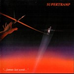 SUPERTRAMP - "...FAMOUS LAST WORDS..." - 