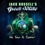 JACK RUSSELL'S GREAT WHITE - HE SAW IT COMIN' - 