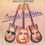 SAVOY BROWN - BOOGIE BROTHERS - 