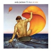ANDY JACKSON - 73 DAYS AT SEA - 