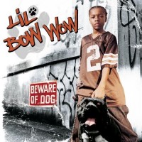 LIL' BOW WOW - BEWARE OF DOG - 
