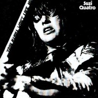 SUZI QUATRO - YOUR MAMMA WON'T LIKE ME - 