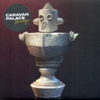 CARAVAN PALACE - CHRONOLOGIC (digipak) - ���������