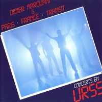 DIDIER MAROUANI & PARIS FRANCE TRANSIT - CONCERTS EN URSS - 