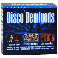 ROSE ROYCE, THE TRAMMPS, THE MIRACLES - DISCO DEMIGODS - 