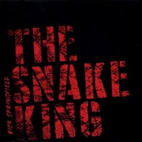 RICK SPRINGFIELD - THE SNAKE KING - 