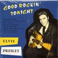 ELVIS PRESLEY - GOOD ROCKIN' TONIGHT (papersleeve) - 