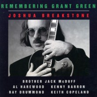 JOSHUA BREAKSTONE - REMEMBERING GRANT GREEN - 