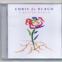 CHRIS DE BURGH - A BETTER WORLD - Меломания