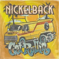 NICKELBACK - GET ROLLIN' - 