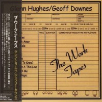 GLENN HUGHES / GEOFF DOWNES - THE WORK TAPES (papersleeve) - 