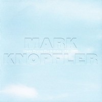 MARK KNOPFLER - GRAVY TRAIN: THE B-SIDES 1996-2007 - 