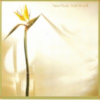 NEW MUSIK - FROM A TO B - 