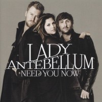 LADY ANTEBELLUM - NEED YOU NOW - 