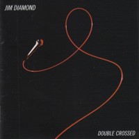 JIM DIAMOND - DOUBLE CROSSED - 