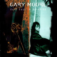 GARY MOORE - DARK DAYS IN PARADISE - 
