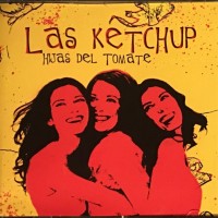 LAS KETCHUP - HIJAS DEL TOMATE - 