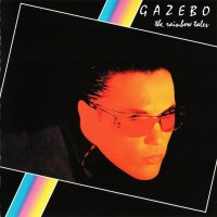 GAZEBO - THE RAINBOW TALES - 