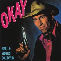 O.K. (OKAY!) - MAXI & SINGLES COLLECTION - 