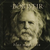 BOB WEIR - BLUE MOUNTAIN - 