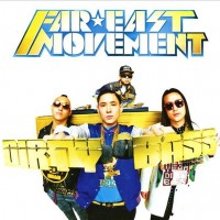 FAR EAST MOVEMENT - DIRTY BASS - 