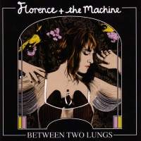 FLORENCE + THE MACHINE - BETWEEN TWO LUNGS - 