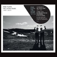 PINK FLOYD - THE LATER YEARS 1987 - 2019 (cardboard sleeve) - 