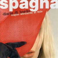 SPAGNA - DIARIO DI BORDO VOGLIO SDRAIARMI AL SOLE - 